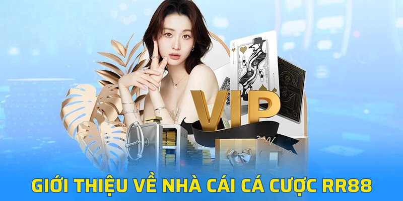 Giới thiệu đôi nét về nhà cái cá cược RR88